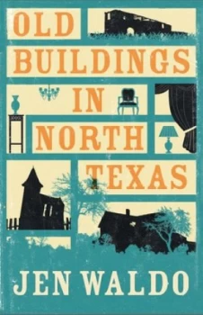 Image of Old Buildings in North Texas by Jen Waldo Hardback