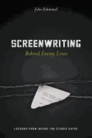 Image of screenwriting behind enemy lines lessons from inside the studio gates