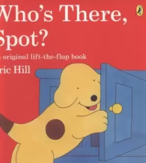 Image of Whos there Spot? by Eric Hill