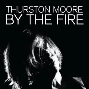 Image of Thurston Moore &lrm;- By The Fire Cassette