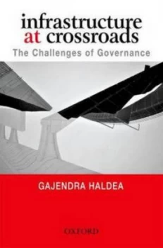 Image of Infrastructure at Crossroads by Gajendra Haldea Hardback