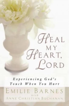 Image of Heal My Heart Lord by Emilie Barnes and Anne Christian Buchanan and Emilie Barnes and Emilie Barnes Paperback