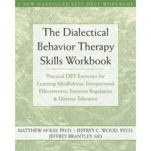 Image of The Dialectical Behavior Therapy Skills Workbook by Matthew Mckay Paperback