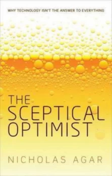 Image of The Sceptical Optimist by Nicholas Agar Hardback