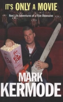 Image of Its Only a Movie by Mark Kermode Paperback