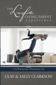 Image of Lifegiving Parent Experience, The