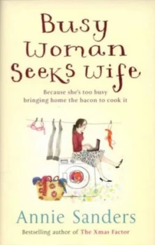 Image of Busy Woman Seeks Wife by Annie Sanders Hardback