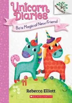 Image of Bo's Magical New Friend: A Branches Book (Unicorn by Rebecca Elliott