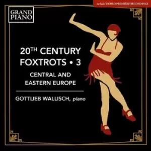 Image of Gottlieb Wallisch 20th Century Foxtrots Central and Eastern Europe - Volume 3 by Gottlieb Wallisch CD Album