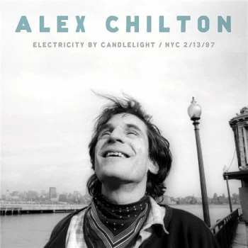 image of Alex Chilton - Electricity By Candlelight NYC 2/13/97 CD