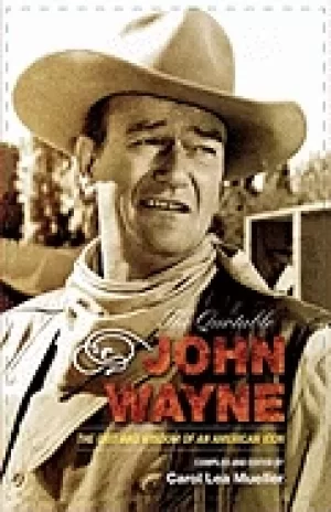 Image of quotable john wayne the grit and wisdom of an american icon mueller carol l