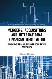 Image of Mergers Acquisitions and International Financial Regulation Analysing Special Purpose Acquisition Companies