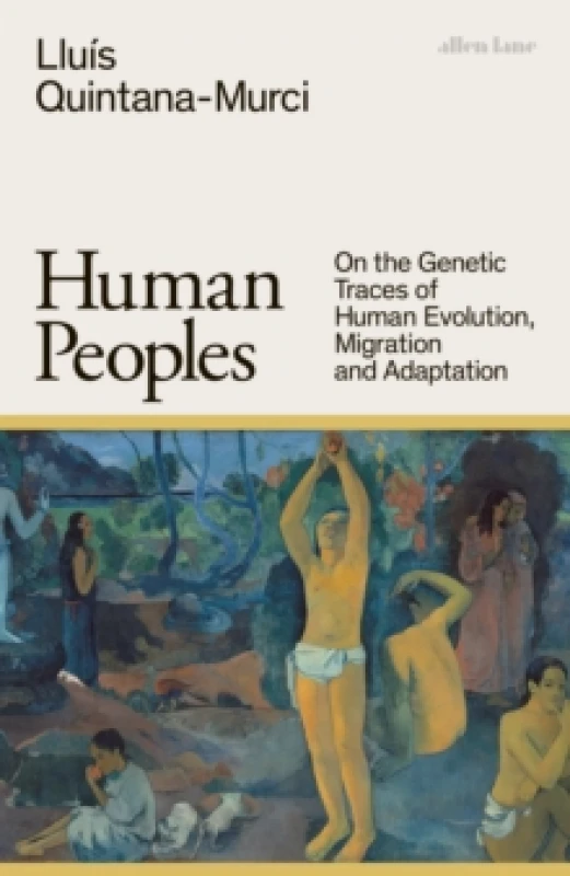 Image of Human Peoples : On the Genetic Traces of Human Evolution, Migration and Adaptation Hardback