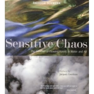 Image of Sensitive Chaos The Creation of Flowing Forms in Water and Air by Theodor Schwenk and Jacques Yves Cousteau Paperback Book