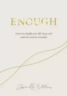 Image of Enough : Learning to simplify life, let go and walk the path that's truly ours