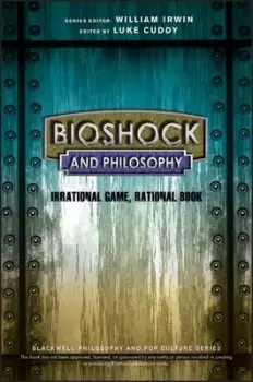 Image of BioShock and philosophy by Luke Cuddy