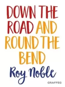 Image of Down the Road and Round the Bend