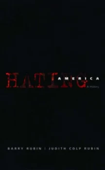 Image of Hating America by Barry Rubin Paperback