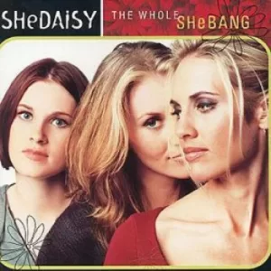 image of The Whole Shebang by Shedaisy CD Album