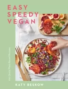 Image of Easy Speedy Vegan : 100 Quick Plant-Based Recipes