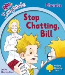 Image of Oxford Reading Tree: Level 3: More Songbirds Phonics : Stop Chatting, Bill