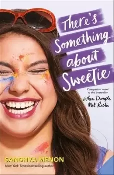 Image of Theres something about Sweetie by Sandhya Menon