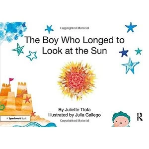 Image of The Boy Who Longed to Look at the Sun: A Story about Self-Care by Juliette Ttofa (Paperback, 2017)