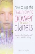 Image of how to use the healing power of your planets induce better health and well