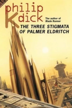 Image of The Three Stigmata of Palmer Eldritch by Philip K. Dick Paperback