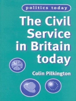 Image of The Civil Service in Britain Today by Colin Pilkington Book