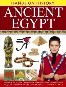 Image of Hands-on History! Ancient Egypt : Find Out About the Land of the Pharaohs, with 15 Step-by-step Projects and Over 400 Exciting Pictures