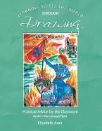 Image of learning to see the world through drawing practical advice for the classroo