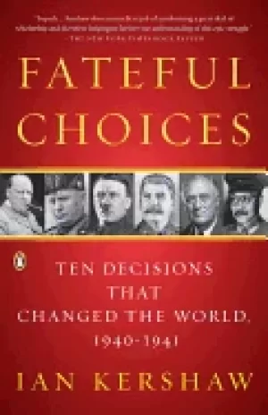 Image of fateful choices ten decisions that changed the world 1940 1941