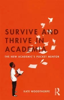 Image of Survive and Thrive in AcademiaThe New Academics Pocket Mentor