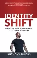 Image of identity shift upgrade how you operate to elevate your life