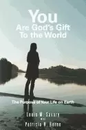 Image of you are gods gift to the world the purpose of your life on earth