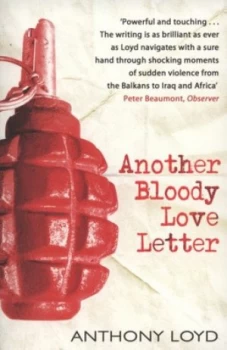 Image of Another Bloody Love Letter by Anthony Loyd Paperback