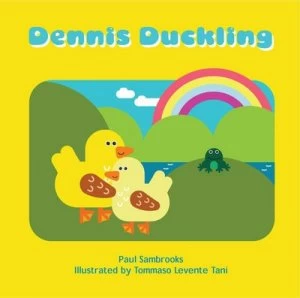 Image of Dennis Duckling by Paul Sambrooks and Tommaso Levente Tani and British Association for Adoption and Fostering Book