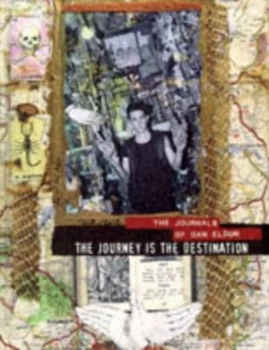 Image of The Journey Is the Destination by Dan Eldon and Kathy Eldon Hardback
