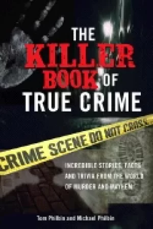 Image of killer book of true crime incredible stories facts and trivia from the wor