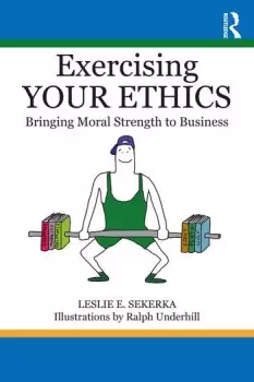 Image of Exercising Your EthicsBringing Moral Strength to Business