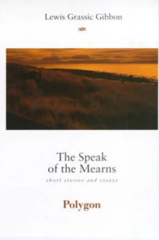 Image of Speak of the Mearns by Lewis Grassic Gibbon Paperback