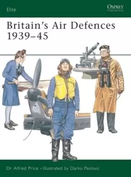 Image of Britains air defences 1939-45 by Alfred Price