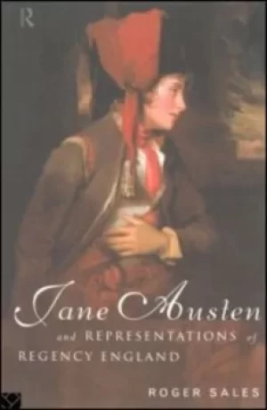 Image of Jane Austen and representations of Regency England by Roger Sales