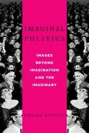 Image of imaginal politics images beyond imagination and the imaginary