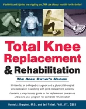 Image of total knee replacement and rehabilitation the knee owners manual