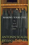 Image of making your case the art of persuading judges