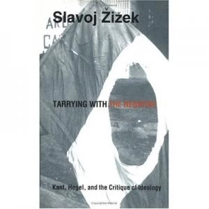 Image of Tarrying with the Negative by Slavoj Zizek Book
