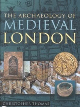 Image of The Archaeology of Medieval London by Christopher Thomas Hardback
