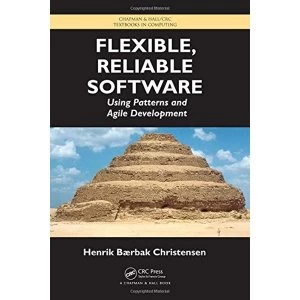 Image of Flexible, Reliable Software: Using Patterns and Agile Development by Henrik B. Christensen (Hardback, 2010)